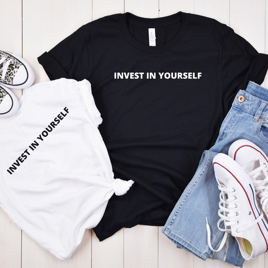 Invest In Yourself Tee | T-Shirt | Father's Day | Men | Motivational