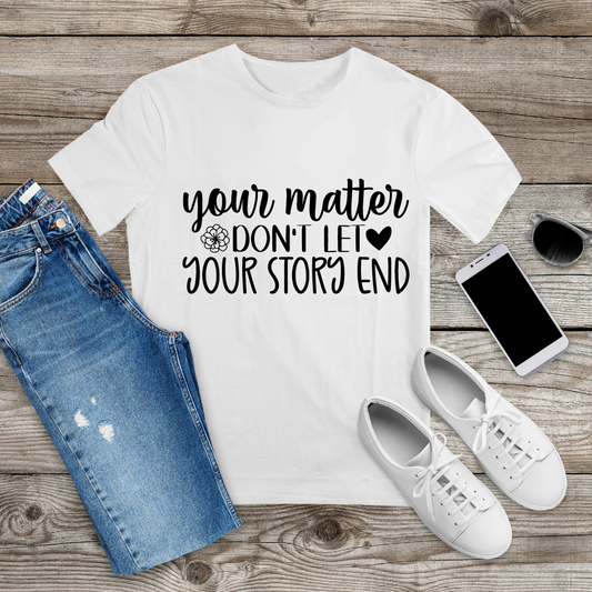 You Matter T-Shirt | Self Love Quote T-Shirt | Men's and Women's T-Shirt